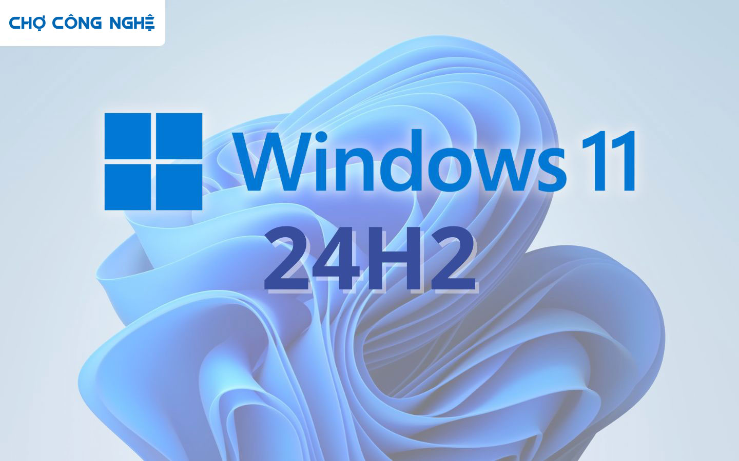 Windows 11 24H2 và những thay đổi trong bản cập nhật mới nhất